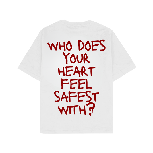 WHO DOES YOUR HEART FEEL SAFEST WITH ?